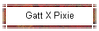 Gatt X Pixie
